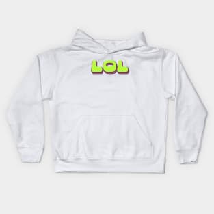 LOL | Laugh Out Loud | The Acronym Never Die | Lime Green Kids Hoodie